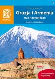 Gruzja, Armenia oraz Azerbejdżan. Magiczne Zakauka. Autor: Praca zbiorowa. Dadada.pl Okładka książki Gruzja, Armenia oraz Azerbejdżan. Magiczne Zakauka