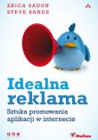 Idealna reklama. Sztuka promowania aplikacji.... Autor: Sadun Erica, Sanderson Steven. Dadada.pl Okładka książki Idealna reklama. Sztuka promowania aplikacji...