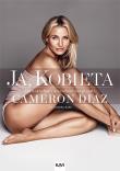 Ja, Kobieta. Cameron Diaz. Autor: Diaz Cameron, Bark Sandra. Dadada.pl Okładka książki Ja, Kobieta. Cameron Diaz