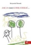 Okładka książki Jak ja (nie) lubię czekać…