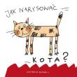 Jak narysować kota?. Autor: Pietruszka i Murzyn. Dadada.pl Okładka książki Jak narysować kota?