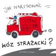Jak narysować wóz strażacki?. Autor: Pietruszka i Murzyn. Dadada.pl Okładka książki Jak narysować wóz strażacki?