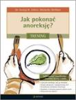 Jak pokonać anoreksję? Trening. Autor: Georg H. Eifert, Steven C. Hayes, Michelle Heffner. Dadada.pl Okładka książki Jak pokonać anoreksję? Trening