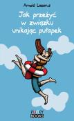 Jak przeżyć w związku unikając pułapek. Autor: Lazarus Arnold. Dadada.pl Okładka książki Jak przeżyć w związku unikając pułapek