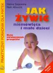 Jak żywić niemowlęta i małe dzieci PZWL. Autor: Hanna Szajewska, Piotr Albrecht. Dadada.pl Okładka książki Jak żywić niemowlęta i małe dzieci PZWL