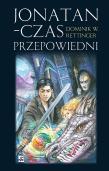 Jonatan - Czas przepowiedni. Autor: Dominik W. Rettinger. Dadada.pl Okładka książki Jonatan - Czas przepowiedni