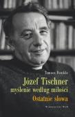 Józef Tischner - Myślenie według miłości. Autor: Ponikło Tomasz. Dadada.pl Okładka książki Józef Tischner - Myślenie według miłości