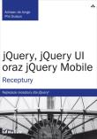 Okładka książki jQuery, jQuery UI oraz jQuery Mobile. Receptury
