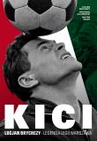 Kici. Lucjan Brychczy- legenda Legii Warszawa.. Autor: Brychczy Lucjan, Kalinowski Grzegorz, Bołba Wiktor. Dadada.pl Okładka książki Kici. Lucjan Brychczy- legenda Legii Warszawa.