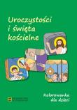 Kolorowanka dla dzieci. Uroczystości i święta. Autor: praca zbiorowa. Dadada.pl Okładka książki Kolorowanka dla dzieci. Uroczystości i święta