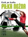 Krok po kroku Piłka nożna. Autor: Szymanowski Piotr. Dadada.pl Okładka książki Krok po kroku Piłka nożna