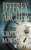 Krótko mówiąc. Autor: Jeffrey Archer. Dadada.pl Okładka książki Krótko mówiąc