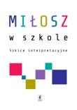 Miłosz w szkole. Szkice interpretacyjne STENTOR. Autor: Klejnocki Jarosław. Dadada.pl Okładka książki Miłosz w szkole. Szkice interpretacyjne STENTOR