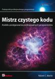 Mistrz czystego kodu. Kodeks postępowania profesj.. Autor: Martin Robert C.. Dadada.pl Okładka książki Mistrz czystego kodu. Kodeks postępowania profesj.