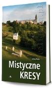 Mistyczne Kresy. Autor: Jędrzej Majka. Dadada.pl Okładka książki Mistyczne Kresy