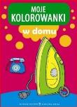 Okładka książki Moje kolorowanki. W domu