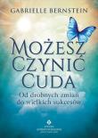 Możesz czynić cuda. Autor: Gabrielle Bernstein. Dadada.pl Okładka książki Możesz czynić cuda