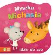 Okładka książki Myszka Michasia idzie do zoo