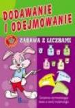 Okładka książki Nauka i zabawa. Dodawanie i odejmowanie