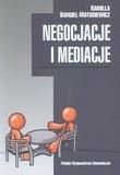 Negocjacje i mediacje. Autor: Bargiel-Matusiewicz Kamilla. Dadada.pl Okładka książki Negocjacje i mediacje