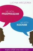 Okładka książki Nie mów przepraszam, nie mów kocham