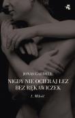 Nigdy nie ocieraj łez bez rękawiczek. Tom 1. Autor: Jonas Gardell. Dadada.pl Okładka książki Nigdy nie ocieraj łez bez rękawiczek. Tom 1