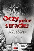 Oczy pełne strachu. Autor: Jakubowski Jarosław. Dadada.pl Okładka książki Oczy pełne strachu
