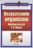 Oczyszczanie organizmu według kuracji F.X. Mayra. Autor: Rauch Erich. Dadada.pl Okładka książki Oczyszczanie organizmu według kuracji F.X. Mayra