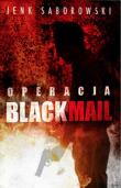 Operacja Blackmail. Autor: Saborowski Jenk. Dadada.pl Okładka książki Operacja Blackmail