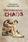 Ortodoksja i chaos. Autor: Aleksander Nalaskowski. Dadada.pl Okładka książki Ortodoksja i chaos