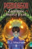 Pendragon. Zaginione miasto Faar. Autor: MacHale D.J.. Dadada.pl Okładka książki Pendragon. Zaginione miasto Faar