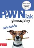 PeWNiak gimnazjalny. Matematyka. Autor: Juraszczyk Halina, Morawiec Renata. Dadada.pl Okładka książki PeWNiak gimnazjalny. Matematyka