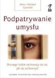 Podpatrywanie umysłu. Autor: Eysenck Hans, Eysenck Michael. Dadada.pl Okładka książki Podpatrywanie umysłu