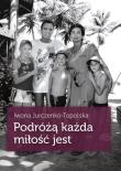 Okładka książki Podróżą każda miłość jest