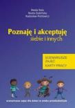 Poznaję i akceptuję siebie i innych. Scenariusze... Autor: Beata Rola, Beata Dubińska, Radosław Piotrowicz. Dadada.pl Okładka książki Poznaję i akceptuję siebie i innych. Scenariusze..