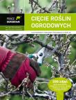 Prace ogrodowe. Cięcie roślin ogrodowych. Autor: Maruniewicz Jan. Dadada.pl Okładka książki Prace ogrodowe. Cięcie roślin ogrodowych