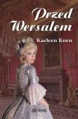 Przed Wersalem. Autor: Koen Karleen. Dadada.pl Okładka książki Przed Wersalem