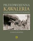 Przedwojenna kawaleria. Najpiękniejsze fotografie. Autor: Kosiński Damian. Dadada.pl Okładka książki Przedwojenna kawaleria. Najpiękniejsze fotografie