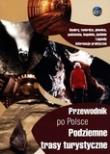 Okładka książki Przewodnik po Polsce. Podziemne trasy turystyczne