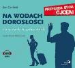Okładka książki Przygoda bycia ojcem. Na wodach dorosłości. Dla ojców dzieci pełnoletnich (audiobook) - Audiobook