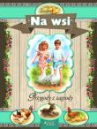 Przygody z zagrody. Na wsi. Autor: Edit Dobos, Attila Nagy. Dadada.pl Okładka książki Przygody z zagrody. Na wsi