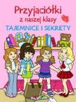 Okładka książki Przyjaciółki z naszej klasy. Tajemnice i sekrety