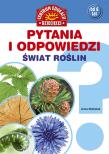 Pytania i odpowiedzi Świat roślin. Autor: Sikorska-Michalak Anna, Szarf Maria. Dadada.pl Okładka książki Pytania i odpowiedzi Świat roślin