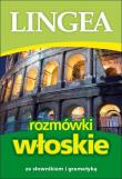Rozmówki włoskie ze słownikiem i gram. w.2014. Autor: Lingea. Dadada.pl Okładka książki Rozmówki włoskie ze słownikiem i gram. w.2014