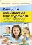 Rozwijanie podstawowych form wypowiedzi. Autor: Alicja Tanajewska, Kiełpińska Iwona, Dorota Kołodzi. Dadada.pl Okładka książki Rozwijanie podstawowych form wypowiedzi