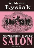 Rzeczpospolita Kłamców. Salon  - Waldemar Łysiak. Autor: Waldemar Łysiak. Dadada.pl Okładka książki Rzeczpospolita Kłamców. Salon  - Waldemar Łysiak