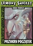 Seria niefortunnych zdarzeń 1 - Przykry początek. Autor: Snicket Lemony. Dadada.pl Okładka książki Seria niefortunnych zdarzeń 1 - Przykry początek
