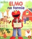 Sezamkowy Zakątek 1 Elmo na farmie. Autor: praca zbiorowa. Dadada.pl Okładka książki Sezamkowy Zakątek 1 Elmo na farmie