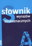 Słownik wyrazów bliskoznacznych. Autor: Sokół-Kubiak Aleksandra. Dadada.pl Okładka książki Słownik wyrazów bliskoznacznych