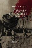 Okładka książki Sowieccy partyzanci 1941-1944. Mity i rzeczywistość